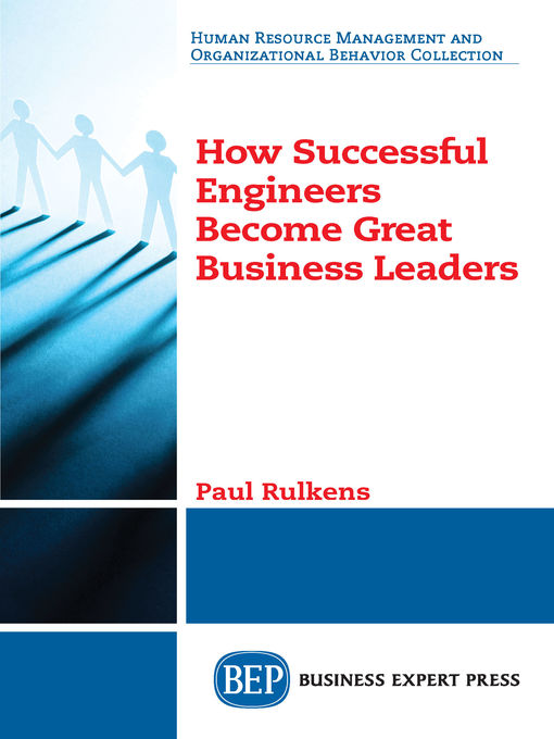 Title details for How Successful Engineers Become Great Business Leaders by Paul Rulkens - Available